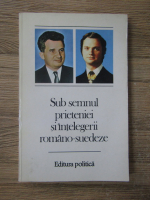 Anticariat: Sub semnul prieteniei si intelegerii romano-suedeze