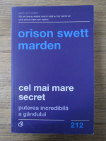 Anticariat: Swett Orison Marden - Cel mai mare secret. Puterea incredibila a gandului