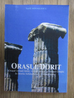 Teofil Mihailescu - Orasul dorit