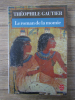 Theophile Gautier - Le roman de la momie