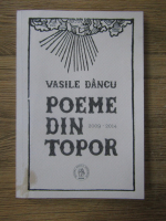 Vasile Dancu - Poeme din topor 2009-2014