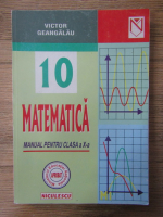 Victor Geangalau - Matematica. Manual pentru clasa a  X a