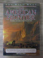 William C. Davis - The american frontier. Pioneers, settler and cowboys 1800-1899