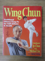 Wing Chun - Traditional chinese Kung Fu for self defence and health