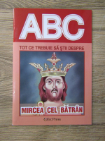 ABC. Tot ce trebuie sa stii despre Mircea cel Batran