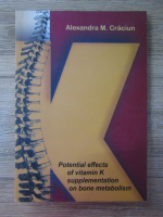 Alexandra Craciun - Potential effects of vitamin K supplementation on bone metabolism