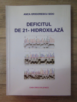 Anticariat: Anca Grigorescu Sido - Deficitul de 21 hidroxilaza