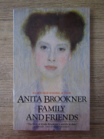 Anticariat: Anita Brookner - Family and friends