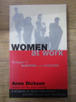 Anticariat: Anne Dickson - Women at work. Strategies for survival and succes