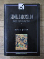 Anticariat: Barbara Jelavich - Istoria Balcanilor (volumul 1)