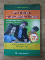 Anticariat: Carmen Iordachescu - Sa dezlegam tainele textelor literare. Indrumator pentru toate manualele alternative