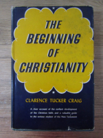 Anticariat: Clarence Tucker Craig - The beginning of Christianity