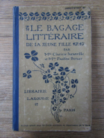 Anticariat: Clarisse Juranville, Pauline Berger - Le bagage litteraire de la jeune fille