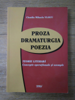 Claudia Vlaicu - Proza. Dramaturgia. Poezia. Teorie literara