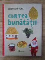 Anticariat: Cristina Andone - Cartea bunatatii