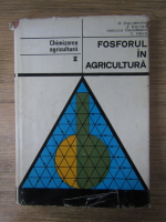 Anticariat: D. Davidescu - Chimizarea agriculturii, volumul 2. Fosforul in agricultura