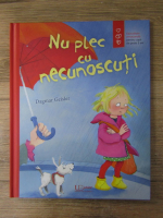 Dagmar Geisler - Nu plec cu necunoscuti