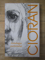 Emil Cioran - Antologia portretului