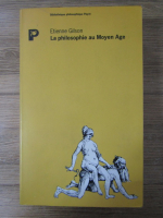 Anticariat: Etienne Gilson - La philosophie au Moyen Age