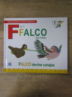 Anticariat: F de la Falco vulturul. Falco devine curajos