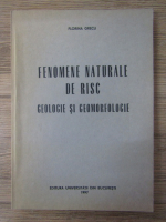 Florina Grecu - Fenomene naturale de risc. Geologie si geomorfologie