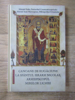 Anticariat: Fotie al Constantinopolului - Canoane de rugaciune la Sfantul Ierarh Nicolae, Arhiepiscopul mirelor lichiei