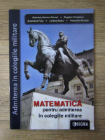 Gabriela Streinu Cercel - Matematica pentru admiterea in colegiile militare