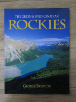 Anticariat: George Brybycin - The green and wild canadian Rockies