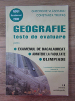 Gheorghe Vlasceanu - Geografie. Teste de evaluare