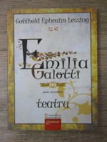 Gotthold Ephraim Lessing - Emilia Galotti. Teatru