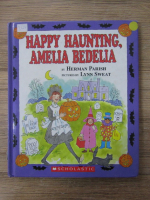 Anticariat: Herman Parish - Happy haunting, Amelia Bedelia