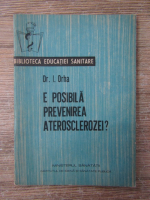 Anticariat: I. Orha - E posibilia prevenirea aterosclerozei?