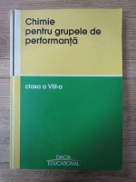 Ioan Silaghi Dumitrescu - Chimie pentru grupele de performanta, clasa a VIII-a