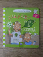 Ioana Chicet Macoveiciuc - Ema si Eric au grija de natura