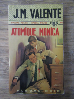 Anticariat: J. M. Valente - Atomique Monica