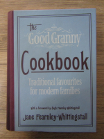 Anticariat: Jane Fearnley Whittingstall - The good granny cookbook