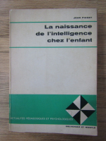 Jean Piaget - La naissance de l'intelligence chez l'enfant