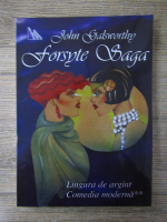 John Galsworthy - Forsyte Saga, volumul 2. Lingura de argint