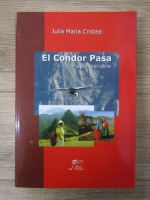 Anticariat: Julia Maria Cristea - El Condor Pasa. Imagini peruane