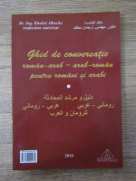 Anticariat: Khaled Albacha - Ghid de conversatie roman-arab-arab-roman pentru romani si arabi