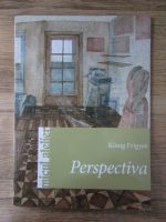 Anticariat: Konig Frigyes - Perspectiva