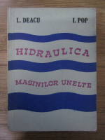 Anticariat: L. Deacu - Hidraulica masinilor-unelte