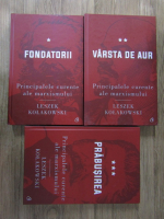 Anticariat: Leszek Kolakowski - Principalele curente ale marxismului. Fondatorii. Varsta de aur. Prabusirea (3 volume)