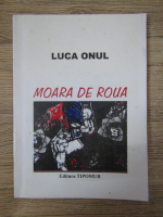 Anticariat: Luca Onul - Moara de roua