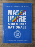 Anticariat: Marea Unire si idealurile nationale