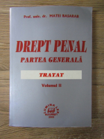 Anticariat: Matei Basarab - Drept penal partea generala. Tratat (volumul 2)