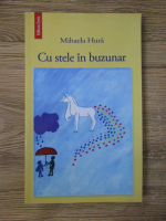 Anticariat: Mihaela Hura - Cu stele in buzunar