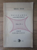 Mihaela Singer - Invatarea geometriei prin exercitii, clasa a VI a