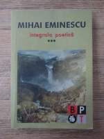 Mihai Eminescu - Integrala poetica (volumul 3)