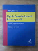 Anticariat: Mihail Udroiu - Fise de Procedura penala, partea speciala, editia 4 revizuita. Teorie si cazuri practice